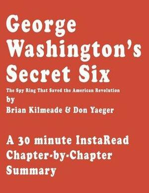 George Washington's Secret Six by Brian Kilmeade and Don Yaeger by Instaread Summaries