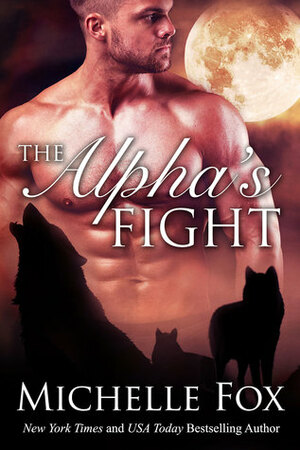The Alpha's Fight by Michelle Fox