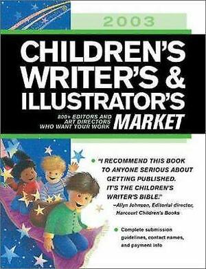 2003 Children's Writer's and Illustrator's Market by Alice Pope, Mona Michael