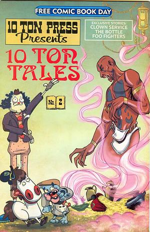 10 Ton Tales #2 Free Comic Book Day 2022 by Steffan Jackson, Mike Gustovich, Mel Smith, Justin Sane