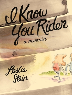 I Know You Rider by Leslie Stein