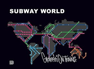 Subway World: Graffiti on Trains by Torkel Sjostrand