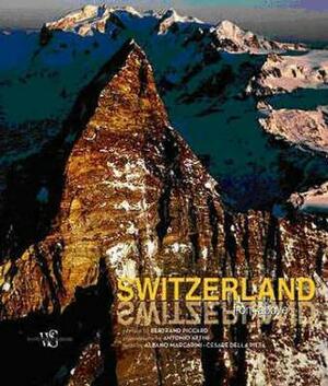 Switzerland from Above by Albano Marcarini, Bertrand Piccard, Erwin Dettling, Antonio Attini