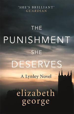 The Punishment She Deserves by Elizabeth George