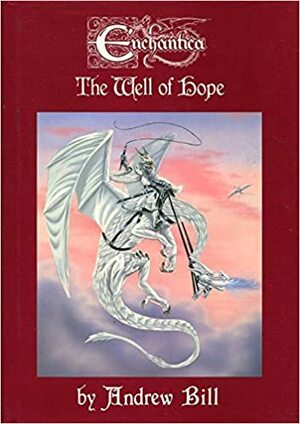 The Well Of Hope (Enchantica #2) by Andrew Bill
