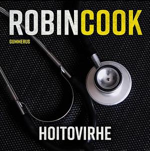 Hoitovirhe by Robin Cook