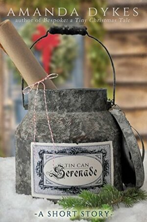 Tin Can Serenade by Amanda Dykes