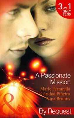 A Passionate Mission by Caridad Piñeiro, Nina Bruhns, Marie Ferrarella