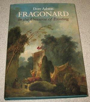 Fragonard in the Universe of Painting by Dore Ashton