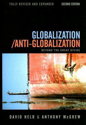 Globalization / Anti-Globalization: Beyond the Great Divide by David Held, Anthony G. McGrew