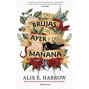 Las brujas del ayer y del mañana by Alix E. Harrow