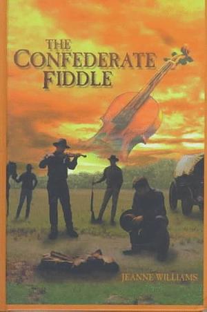 The Confederate Fiddle by Jeanne Williams