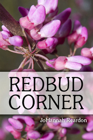 Redbud Corner by JoHannah Reardon