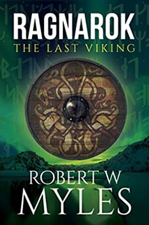 Ragnarok - The Last Viking by Robert Myles