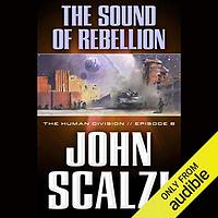 The Sound of Rebellion by John Scalzi