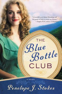 The Blue Bottle Club by Penelope J. Stokes