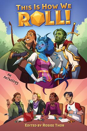 This Is How We Roll by Rosiee Thor