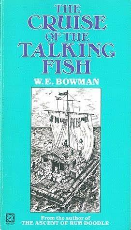 The Cruise of the Talking Fish by W.E. Bowman