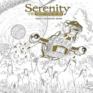 Serenity Adult Coloring Book by Facundo Percio, Shea Standefer, Fernando Melek, Sean Cooke, Pablo Churín, Will Conrad, Stephen Byrne