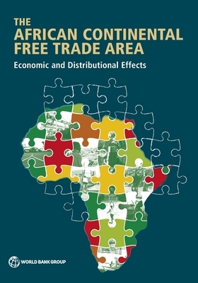 The African Continental Free Trade Area: Economic and Distributional Effects by World Bank