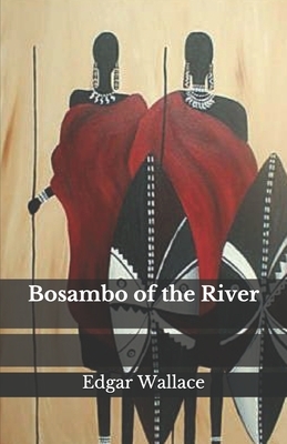 Bosambo of the River by Edgar Wallace