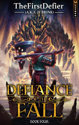 Defiance of the Fall 4 by J.F. Brink, TheFirstDefier