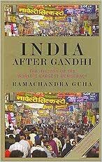 India after Gandhi: the history of the world's largest democracy by Ramachandra Guha