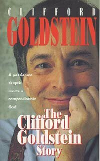 The Clifford Goldstein Story by Clifford Goldstein