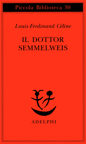 Il dottor Semmelweis by Eva Czerkl, Ottavio Fatica, Guido Ceronetti, Louis-Ferdinand Céline