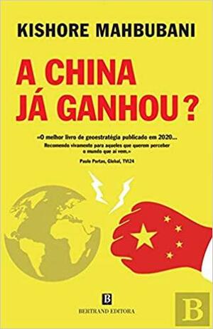A China já Ganhou? by Kishore Mahbubani