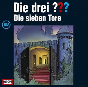 Die drei ??? - Die sieben Tore by André Marx, André Marx