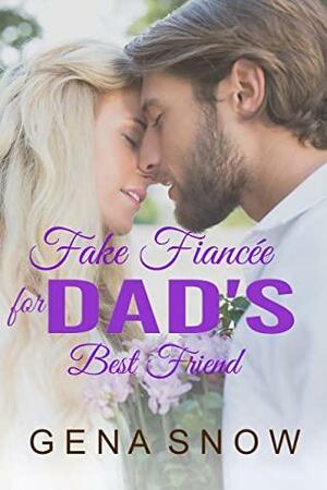 Fake Fiancée for Dad's Best Friend by Gena Snow