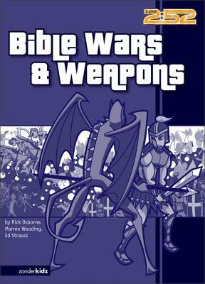 Bible Wars& Weapons by Rick Osborne, Ed Strauss, Marnie Wooding