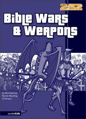 Bible Wars& Weapons by Marnie Wooding, Rick Osborne, Ed Strauss