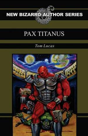 Pax Titanus by Tom Lucas