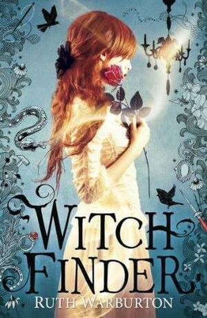 Witch Finder by Ruth Warburton