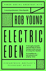 Electric Eden: Unearthing Britain's Visionary Music by Rob Young