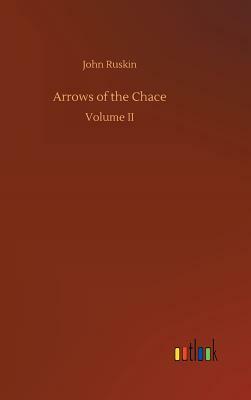 Arrows of the Chace by John Ruskin