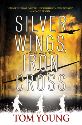 Silver Wings, Iron Cross by Tom Young