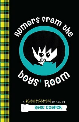 Rumors from the Boys' Room by Rose Cooper