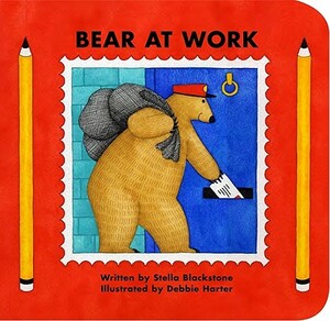 Bear at Work by Stella Blackstone