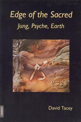 Edge of the Sacred: Jung, Psyche, Earth by David Tacey