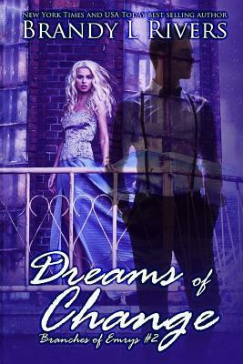 Dreams of Change by Brandy L. Rivers