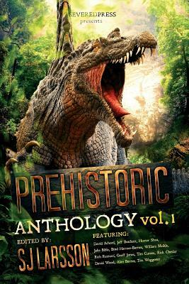 Prehistoric: A Dinosaur Anthology by David Wood, Tim Curran, William Meikle