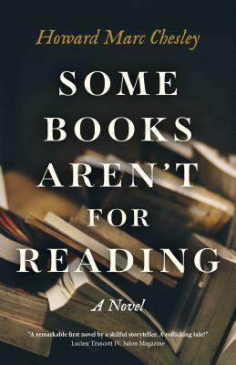 Some Books Aren't for Reading by Howard Marc Chesley