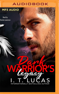 Dark Warrior's Legacy by I.T. Lucas