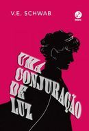 Uma Conjuração De Luz by V.E. Schwab