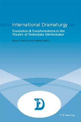 International Dramaturgy: Translation & Transformations in the Theatre of Timberlake Wertenbaker by 