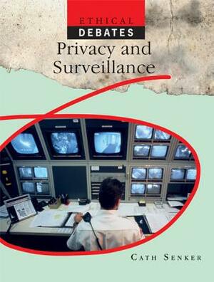 Privacy and Surveillance by Cath Senker