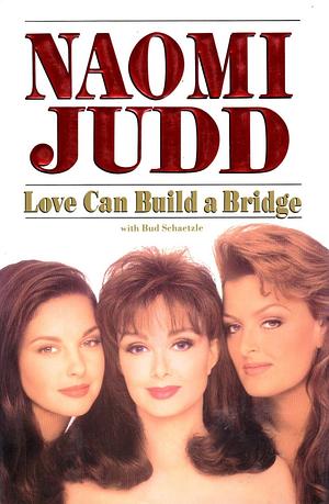 Love Can Build a Bridge by Wynonna Judd, Naomi Judd